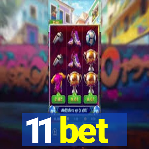 11 bet